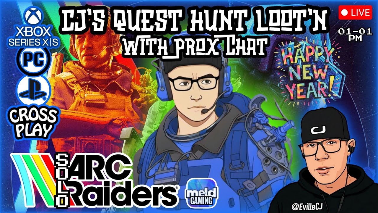📺CJ's Quest Loot'n w/Prox Chat💥01/01/26 PM💥ARC Raiders Adventures💥