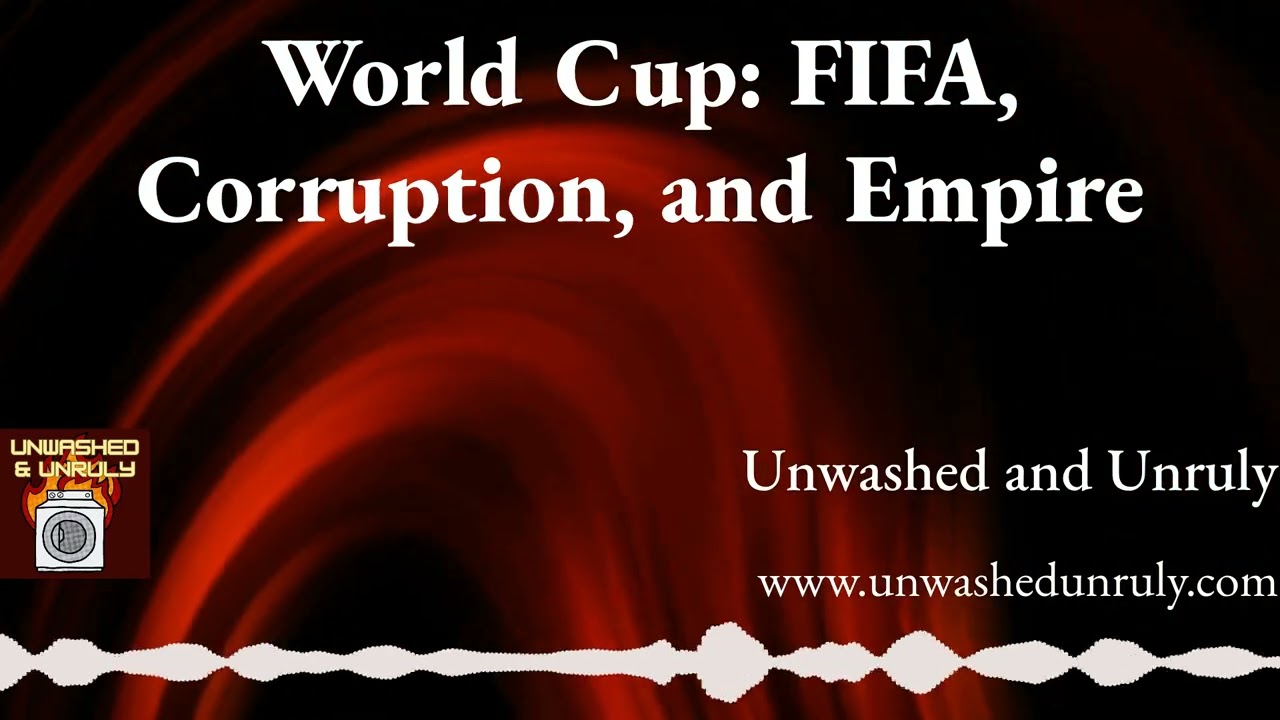 World Cup: FIFA, Corruption, and Empire