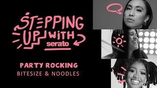 Stepping Up With Serato | Noodles & Bitesize hosted by Nyla Symone