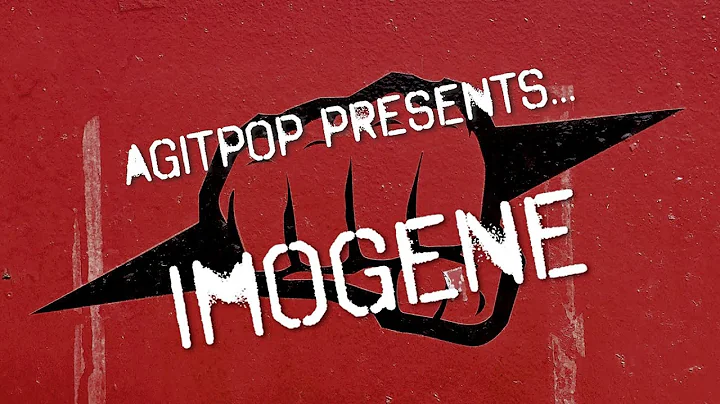 Lowest Of The Low  Agitpop Presents: Imogene