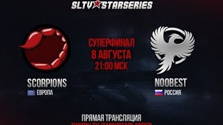 Scorpions vs NOOBEST - Superfinal, StarSeries I Season