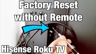 Hisense Roku TV: Factory Reset without Remote