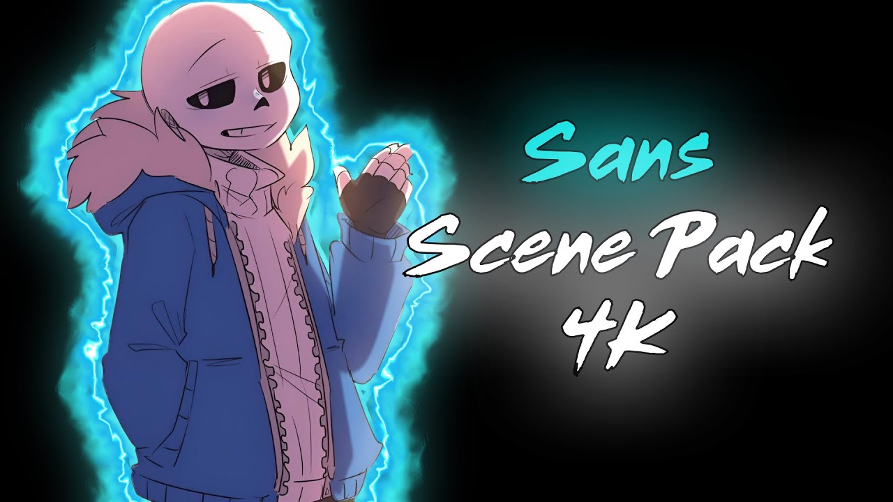Sans Scene Pack 4k 