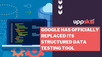 Google’s Legacy Structured Data Testing Tool is Now Gone! | Uppskill