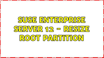 Suse Enterprise Server 12 - Resize Root partition (2 Solutions!!)