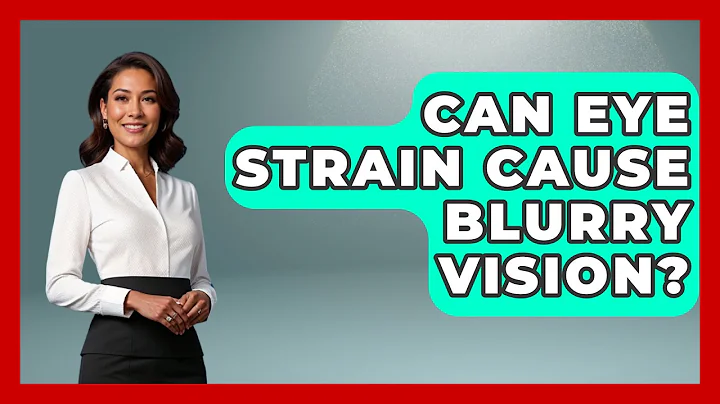 Can Eye Strain Cause Blurry Vision? - Optometry Knowledge Base