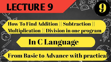 How To Find Addition Subtraction  Multiplication Division Of Two Numbers C Program  Lecture 9
