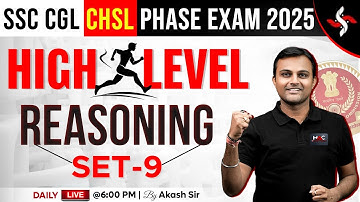 SSC EXAMS 2025 | SET - 9 HIGH LEVEL REASONING  | REASONING BY AKASH SIR #reasoningbyakashsir