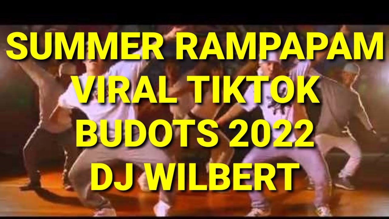 Summer Rampapam Viral TikTok Budots 2022 140 Bpm DjWilbert