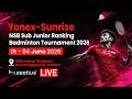 Day 3 - Court 4 - YONEX-SUNRISE NSB SUB JUNIOR RANKING BADMINTON TOURNAMENT 2026