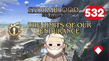 Final Fantasy XIV Stormblood - The Limits Of Our Endurance - Episode 532