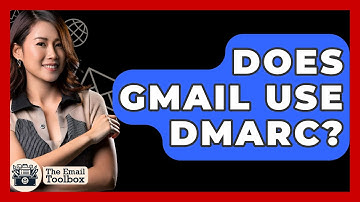 Does Gmail Use DMARC? - TheEmailToolbox.com