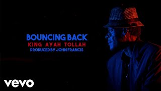 King Ayah Tollah & John Francis - Bouncing Back