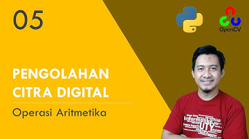 Operasi Aritmetika Citra Digital - Perkuliahan Pengolahan Citra Digital #05