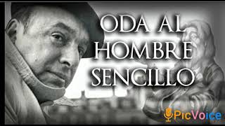 ODA AL HOMBRE SENCILLO (Pablo Neruda)