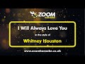 Whitney Houston - I Will Always Love You - Karaoke Version from Zoom Karaoke