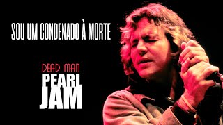 Pearl Jam - Dead Man (Legendado em Português)