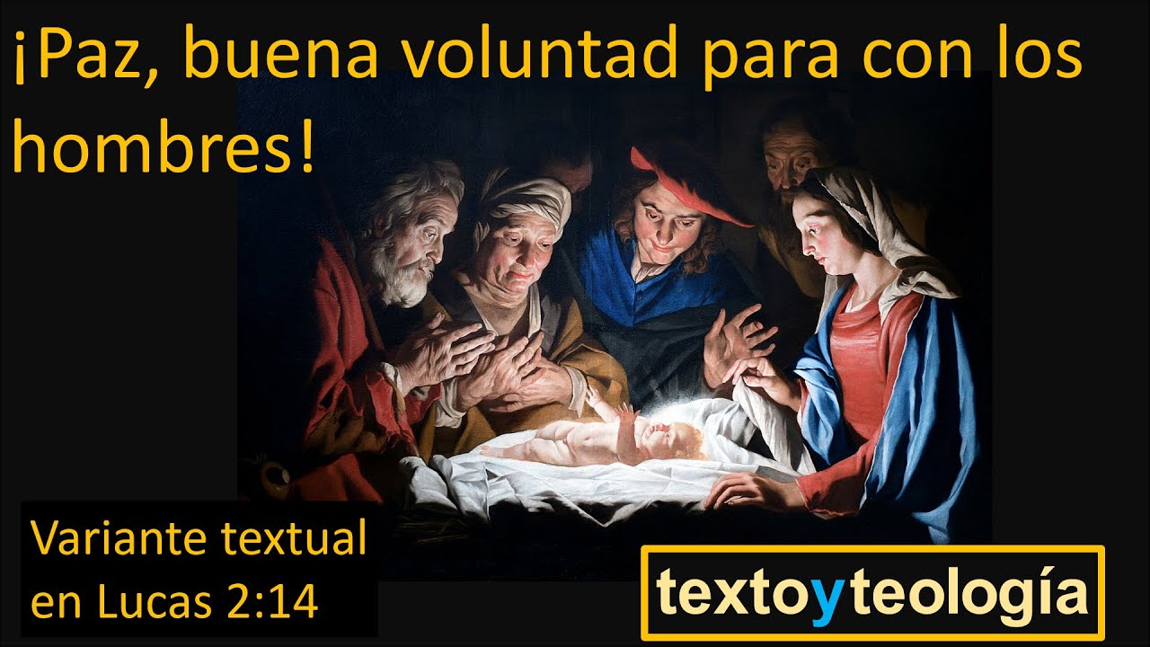 "Hombres de buena voluntad" o "Buena voluntad para los hombres": Lucas