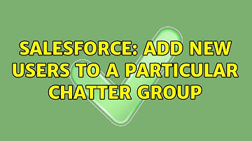 Salesforce: Add New users to a particular chatter group