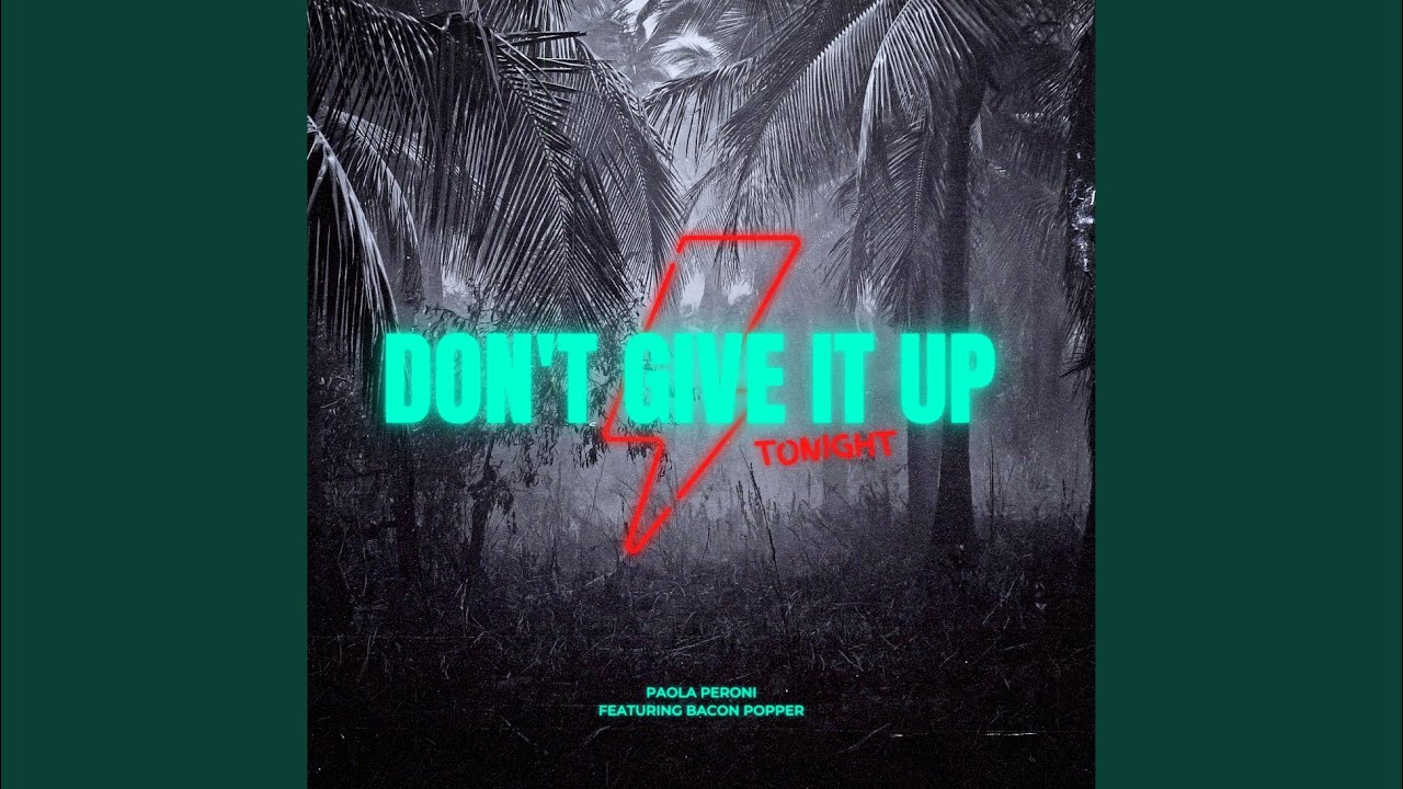 Watch Don't Give It Up Tonight (feat. Bacon Popper) (Eivissa Mix) on YouTube Watch Don't Give It Up Tonight (feat. Bacon Popper) (Eivissa Mix) on YouTube