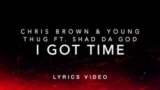 Chris Brown, Young Thug - I Got Time (Lyrics Video) ft. Shad Da God