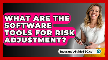 What Are The Software Tools For Risk Adjustment? - InsuranceGuide360.com