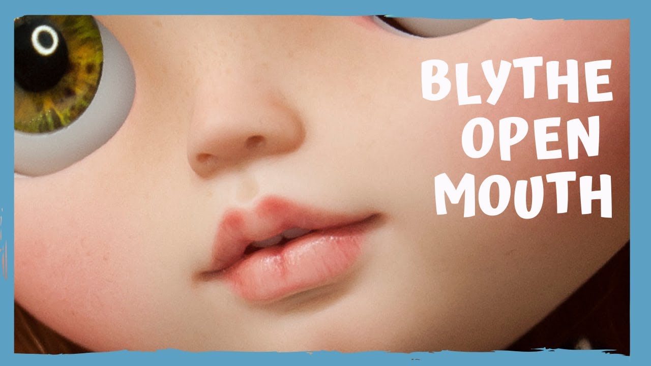 CARVING BOCA BLYTHE: cómo ABRIR la BOCA