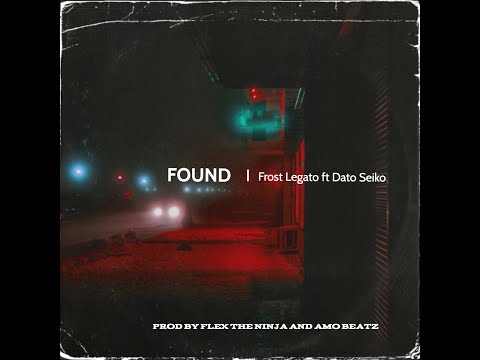Frost Legato ft Dato Seiko - Found [Audio]