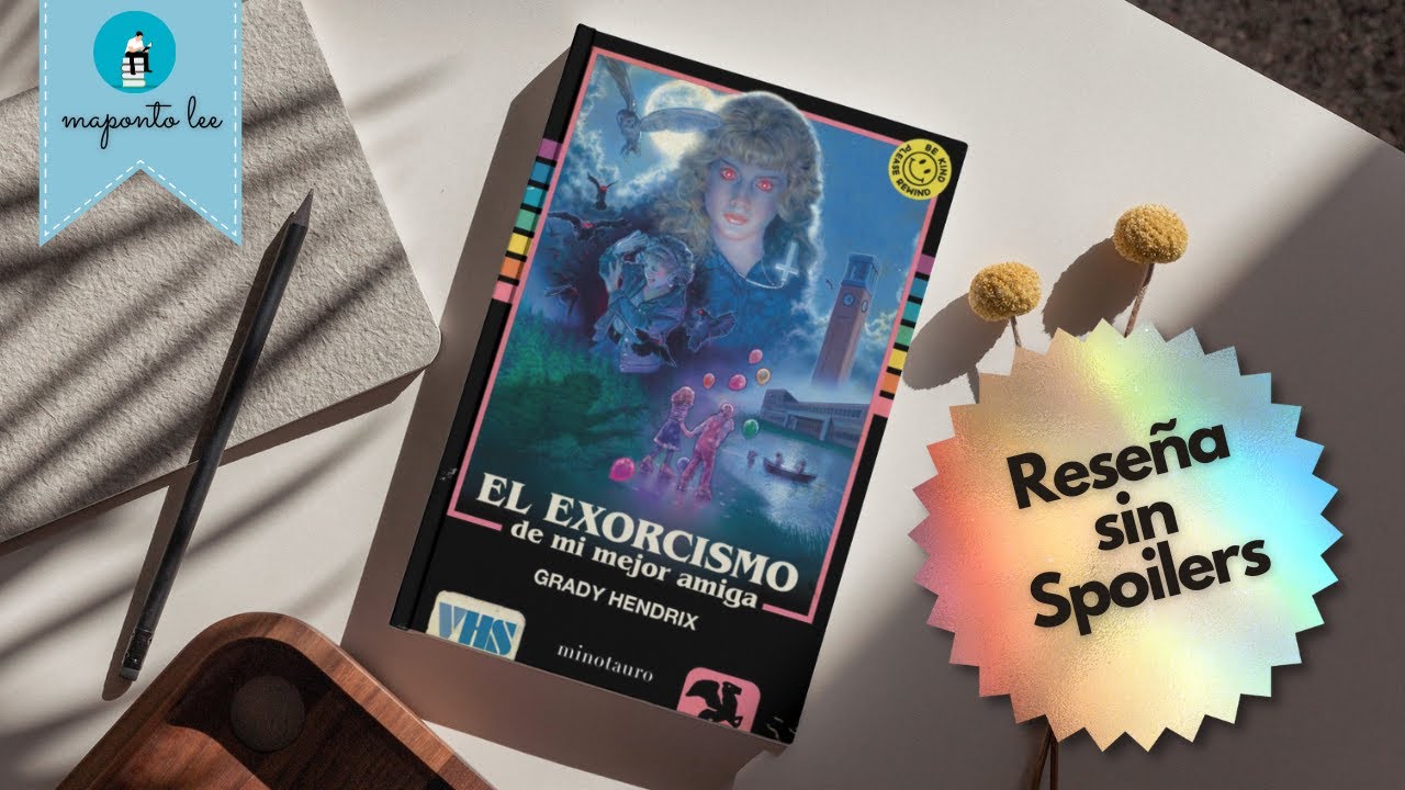 El Exorcismo de Mi Mejor Amiga Grady Hendrix 2016 Reseña Sin El Exorcismo de Mi Mejor Amiga Grady Hendrix 2016 Reseña Sin