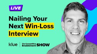 Nailing Your Next Win-Loss Interview | Competitive Enablement Show LIVE - Ep. 4