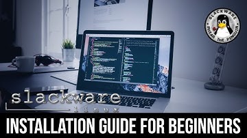 Guide to Installing Slackware 15.0 Linux for Beginners