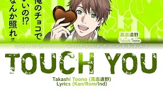 Touch You - Takashi Toono Ver (高志遠野) | Color coded lyrics (Kan/Rom/Ind)