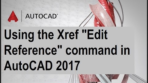 Using the XREF Edit command in AutoCAD 2017