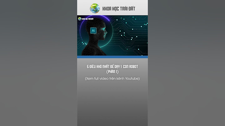 Để robot nói chuyện được như con người không dễ như ta tưởng | Khoa học Trái đất | Trái Đất có gì? |