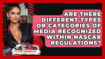 Are There Different Types Or Categories Of Media Recognized Within NASCAR Regulations?