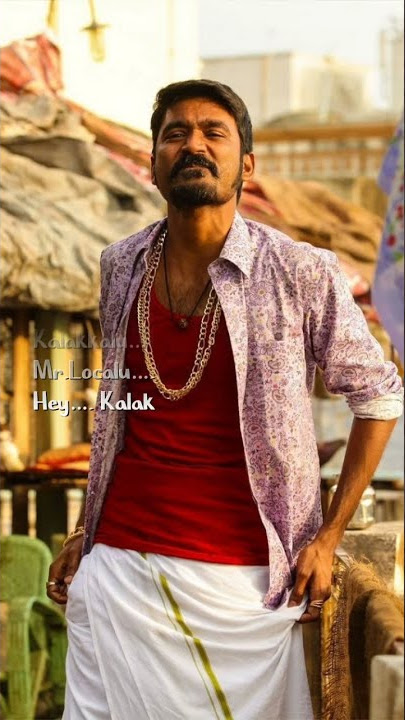 kalakalu mr.localu....song what's app status Tamil #dhanushwhatsappstatus #attitudestatus #lyrics