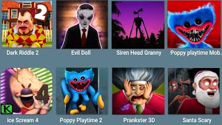 Dark Riddle 2,Evil Doll,Siren Head Granny,Poppy Playtime Mobile,Ice Scream 4,Poppy 2,Prankster 3D,