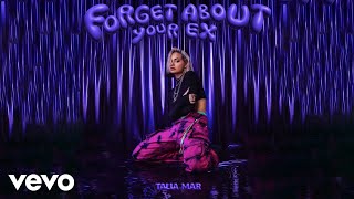 Talia Mar  Forget About Your Ex (Official Audio)