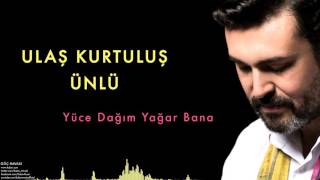 Ulaş Kurtuluş Ünlü - Yüce Dağım Yağar Bana [ Göç Havası © 2015 Z Müzik ] Resimi