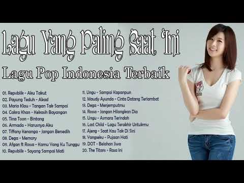 lagu-indonesia-terbaru-2017-2018,-lagu-pop-paling-hari-ini-2018---hits-lagu-indonesia-terbaik