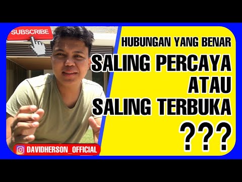 Saling Percaya atau Saling Terbuka ? (Menjalin hubungan yang benar ) - Ps.David Herson