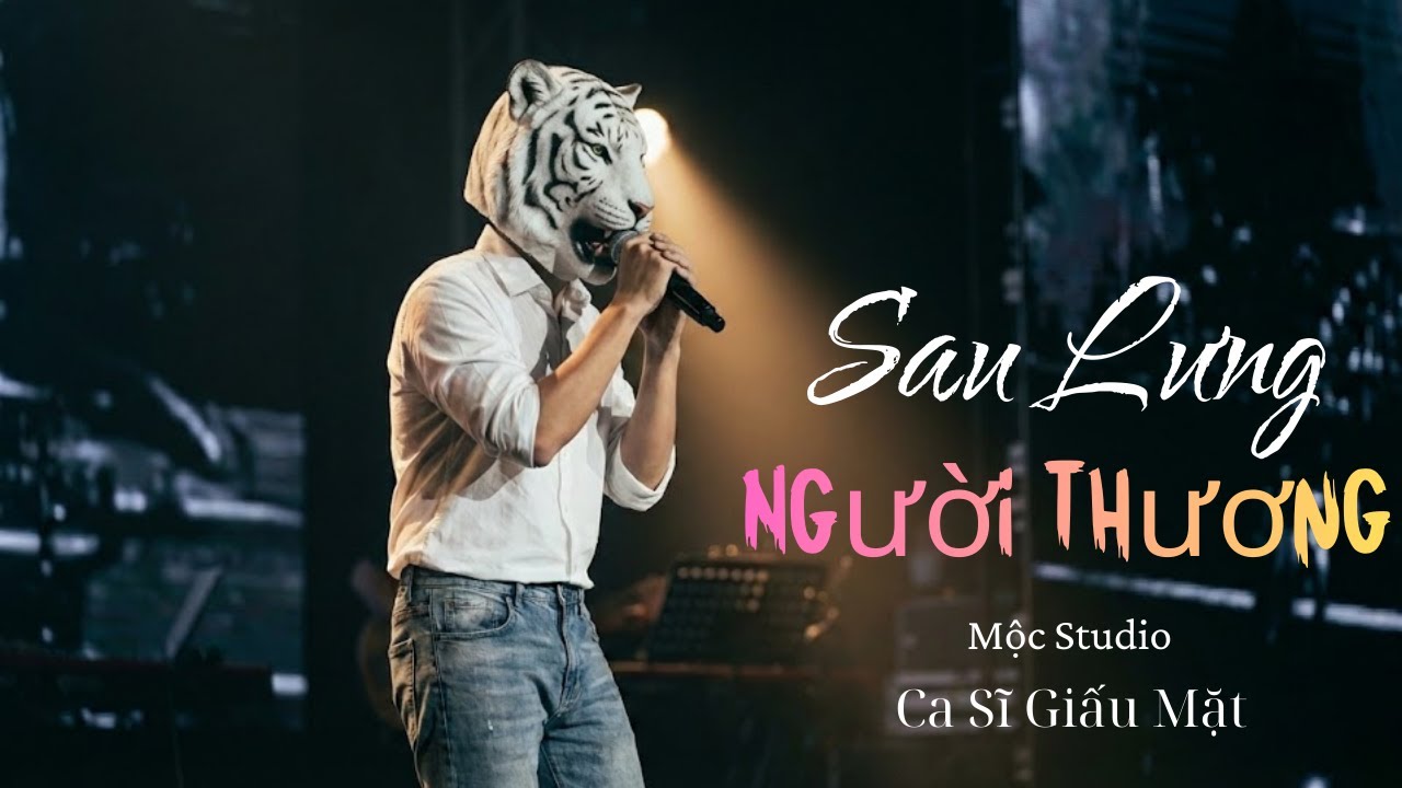Sau Lưng Người Thương  - Mộc Studio | Ca Sĩ Giấu Mặt | Anh Quen Với Những Đêm Dài...