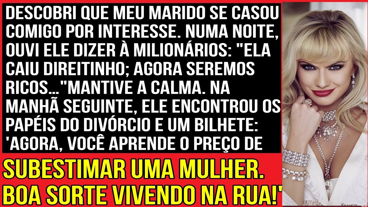 Descobri que meu marido se casou comigo por interesse. Numa noite, ouvi ele dizer à amante...