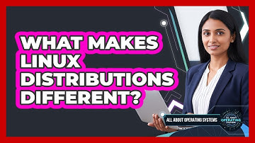 What Makes Linux Distributions Different?