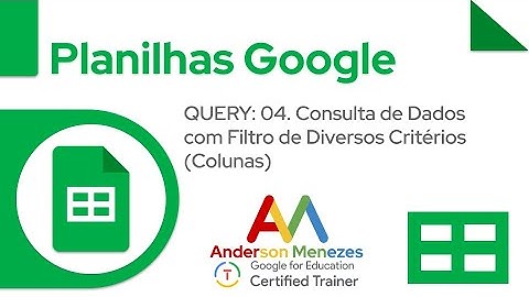 04. Como consultar e filtrar dados com diversos critérios com a QUERY no Planilhas Google 📊 (2)