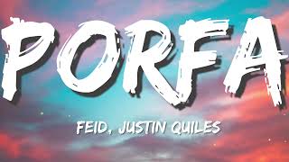 Feid & Justin Quiles - PORFA (Lyrics/Letra)