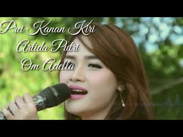 Prei Kanan Kiri - Arlida Putri (Om Adella) class=