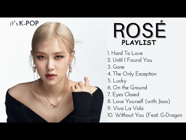 ROSÉ (로제) The BEST PLAYLIST 2023 class=