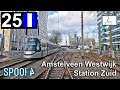 Cabinerit Tram 25 (Amsterdam) | Amstelveen Westwijk - Station Zuid (Tram Driver&#39;s POV)