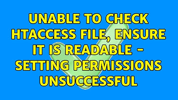 Unable to check htaccess file, ensure it is readable - setting permissions unsuccessful